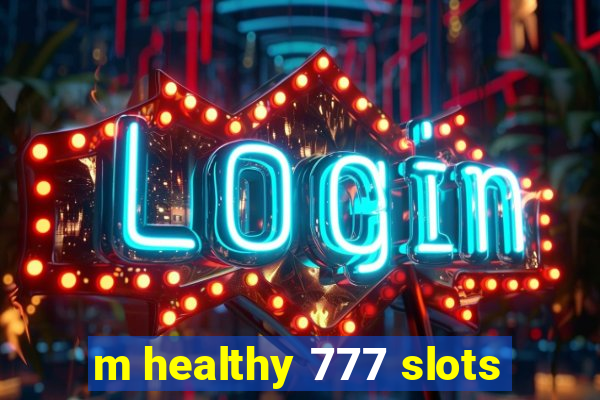 m healthy 777 slots